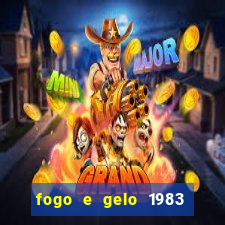 fogo e gelo 1983 dublado download